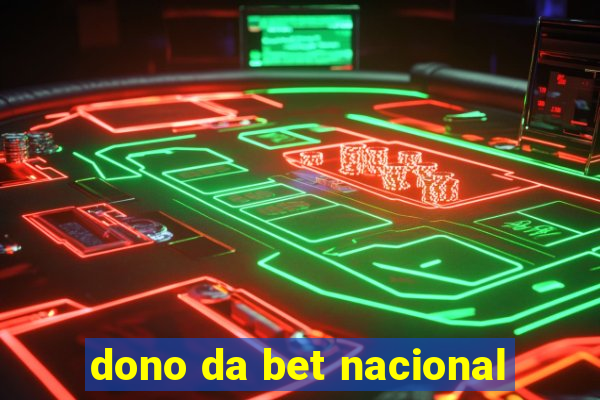 dono da bet nacional